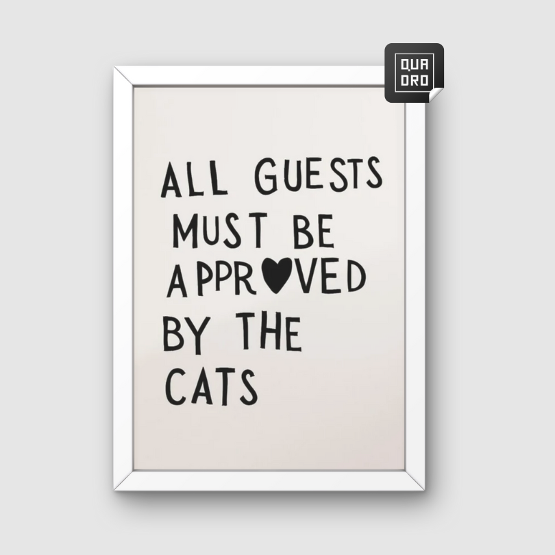 All guests must be approved by the cat