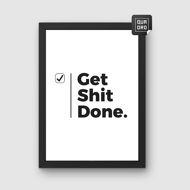 5-Get Shit Done