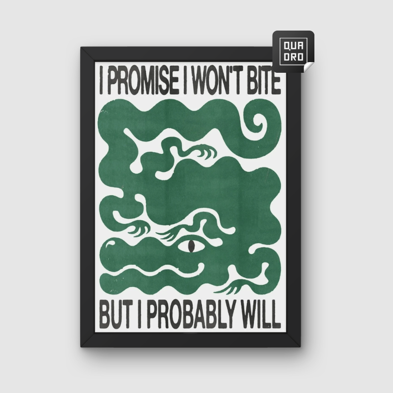 I promise i won't bite but i probably will