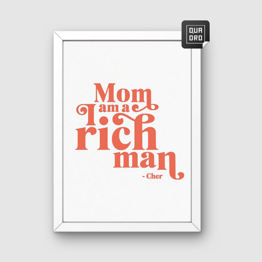 Mom, I am a rich man