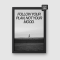 Follow your plan, not your mood