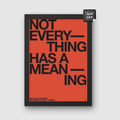 Not everything has a meaning