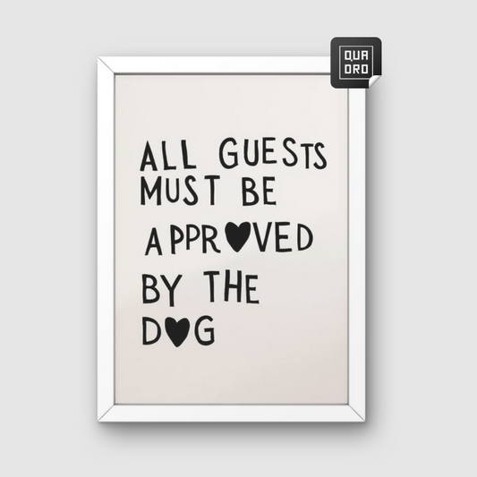 All guests must be approved by the dog