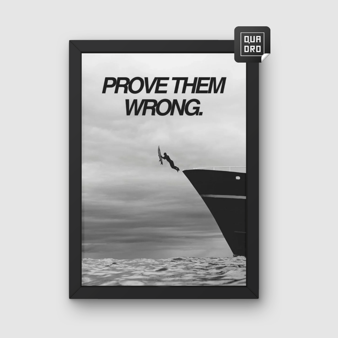Prove them wrong