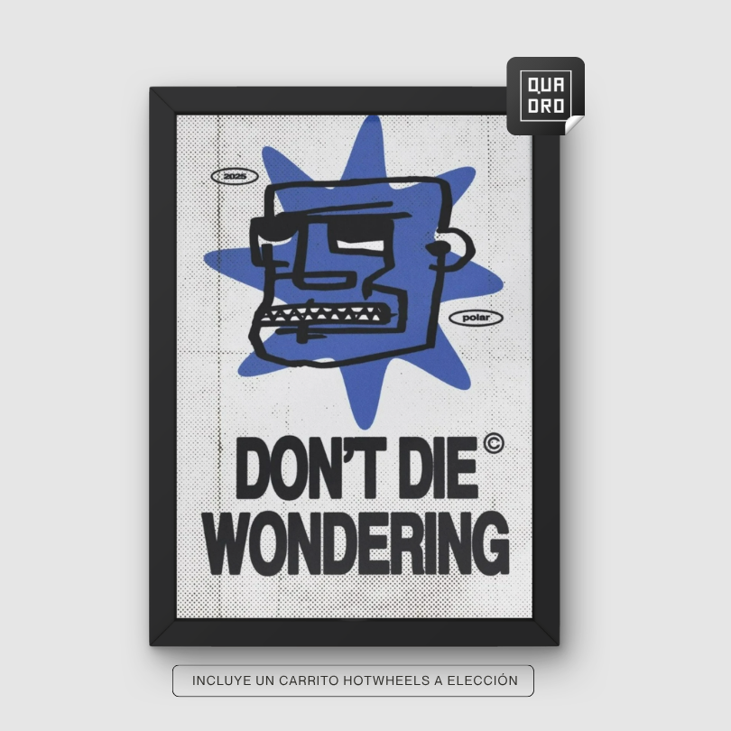 Don't die wondering