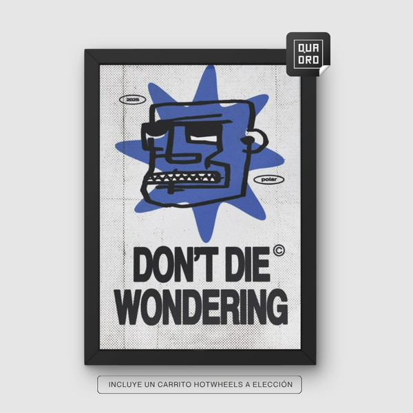 Don't die wondering