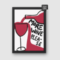More wine please