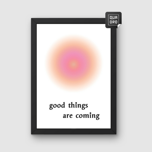 Good things are coming